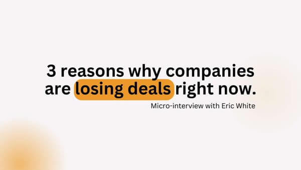 3 reasons why companies are losing deals right now.