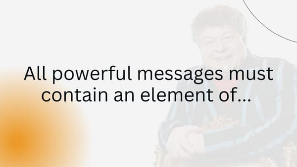 How to create powerful messages that grab people’s attention and spread like wildfire.